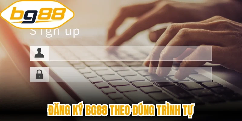 Đăng ký BG88 theo đúng trình tự để hạn chế sai sót khi tạo tài khoản