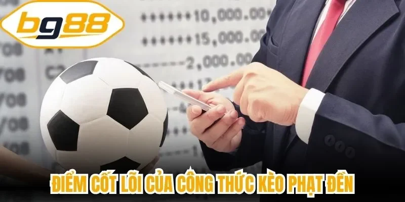 Điểm cốt lõi của công thức kèo phạt đền