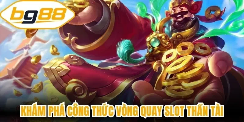 Khám phá công thức vòng quay slot thần tài