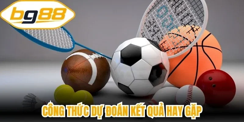 Công thức dự đoán kết quả hay gặp